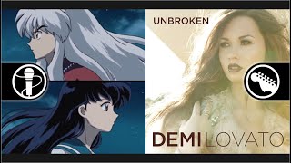 Come Unbroken  Inuyasha ED  Demi Lovato  Mashup [upl. by Cynara]