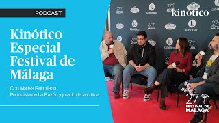 Podcast KINÓTICO ESPECIAL FESTIVAL DE MÁLAGA 1 27FestivalMálaga [upl. by Aneehc]