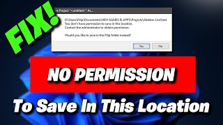 You Dont Have Permission To Save In This Location Windows 111087 FIX [upl. by Martynne]