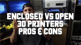 Enclosed Vs Open 3d Printers  Pros And Cons [upl. by Iggem]