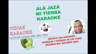 Ala Jaza Mi tierra karaoke [upl. by Nwavahs]