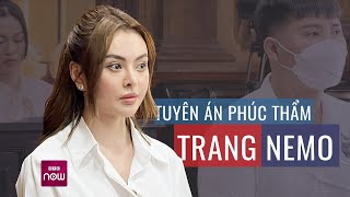 Tòa án Nhân dân TPHCM tuyên án phúc thẩm Trang Nemo  VTC Now [upl. by Carbone]