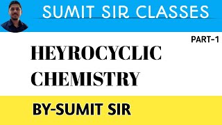 HETEROCYCLIC CHEMISTRY  LECTURE1 CSIRNET GATE  IIT JAM  DU  BHU  Sumit Sir Classes [upl. by Notnats618]