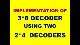 IMPLEMENTATION OF 38 DECODER USING TWO 24 DECODERS  IMPLEMENTING 38 DECODER USING 24 DECODER [upl. by Ilona]