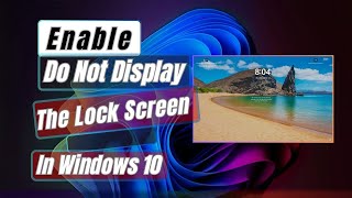 How to Enable Do Not Display The Lock Screen In Windows 11 [upl. by Spike]