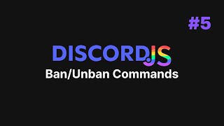 Discordjs v14 Bot — 5 BanUnban Commands [upl. by Gareth]