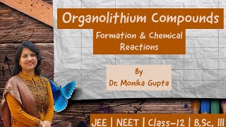 OrganoLithium Compounds Formation and Chemical Reactions By Dr Monika Gupta [upl. by Havelock]