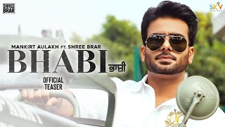 Bhabi Official Teaser  Mankirt Aulakh  Mahira Sharma  Shree Brar  Avvy Sra  Punjabi Song 2020 [upl. by Catherina]