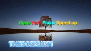 CezaYerli Plaka Speed Up [upl. by Nwahsal]