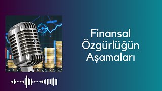 Finansal Özgürlüğün Aşamaları  Bay Tutumlu [upl. by Rodge]