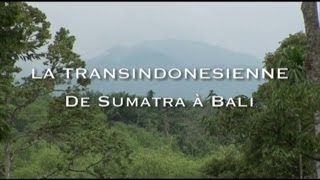 La Route transindonésienne de Sumatra à Bali Film Documentaire Routes mythiques [upl. by Ennalorac]