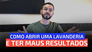 Como abrir uma Lavanderia e ter maus resultados [upl. by Eileme]