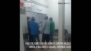 ARAGUATINS Vídeo de agressão de Aquiles contra médico circula nas redes sociais Entenda caso [upl. by Ynnaf370]