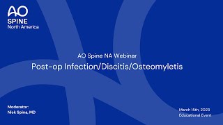 AO Spine NA Webinar —Postop InfectionDiscitisOsteomyletis [upl. by Ecilegna]