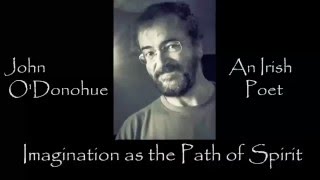 Imagination as the Path of the Spirit John O Donohue [upl. by Ponzo]