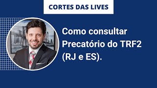 Como consultar o precatório no TRF da 2ª Região Rio de Janeiro e Espírito Santo [upl. by Ystap]