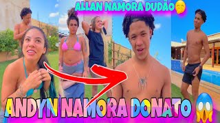 B4BADO 😱 ANDYN ESTÁ NAMOIRADO DONATO 😱 ALLAN ESTÁ NAIMORANDO DUDÃO 😱 DANINHA COM CIÚMES DE ANDYN 🤭😱 [upl. by Aliakim]