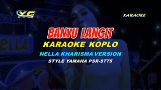 BANYU LANGIT KARAOKE KOPLO  NELA KHARISMA VERSION YAMAHA PSR  S 775 [upl. by Phila]