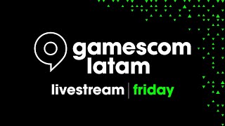 gamescom latam  Friday Livestream [upl. by Gipsy]