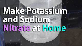 Reupload Make Potassium Nitrate and Sodium Nitrate at Home Using Calcium Nitrate [upl. by Eetnwahs]