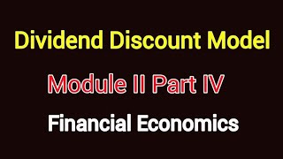 Dividend Discount Model Module II Part IV Financial Economics [upl. by Isyak]