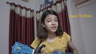 Agar tu hota  cover by Niriksha sahu  originally sung by ankit tiwari [upl. by Gardener]