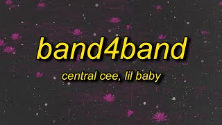 Central Cee  BAND4BAND Lyrics Ft Lil Baby  we can go band for band [upl. by Shriver]