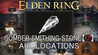 【Eldenring】Somber Smithing stone【7】All Location [upl. by Janelle]