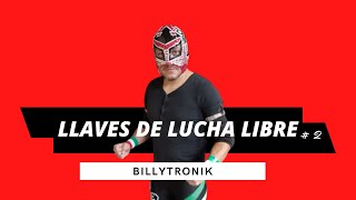 👊LLAVES DE LUCHA LIBRE PASO A PASO Y SUS NOMBRES CON BILLYTRONIK  2 [upl. by Alfons]