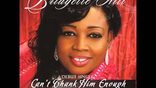 Cant Thank Him Enough By Bridgette Hill [upl. by Aklim]