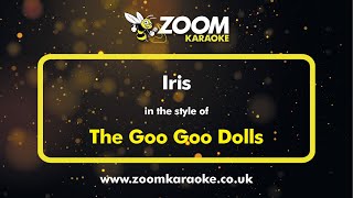 The Goo Goo Dolls  Iris  Karaoke Version from Zoom Karaoke [upl. by Innig345]