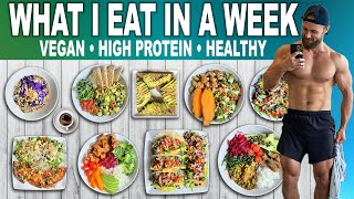 What I Eat IN A WEEK as A Strong VEGAN  Easy High Protein Meals [upl. by Eznyl488]