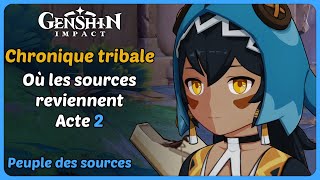 Chronique tribale du Peuple des sources  Où les sources reviennent  Acte 2  Genshin Impact [upl. by Siuol906]