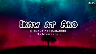 IKAW AT AKO FEMALE KEY KARAOKE  TJ MONTERDE [upl. by Hausner]