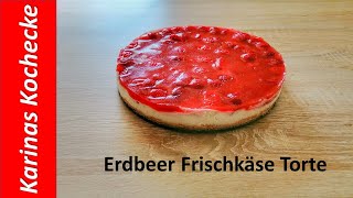 Erdbeertorte  Frischkäsetorte Philadelphia Torte mit Erdbeeren  Kuchen ohne Backen [upl. by Gristede]