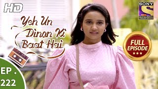 Yeh Un Dinon Ki Baat Hai  Ep 222  Full Episode  10th July 2018 [upl. by Ydoc]