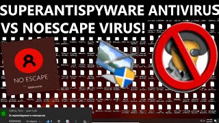 SuperAntiSpyware Antivirus VS NoEscape Virus [upl. by Eidak]