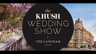 The Khush Wedding Show 2024 at The Langham London [upl. by Raycher484]