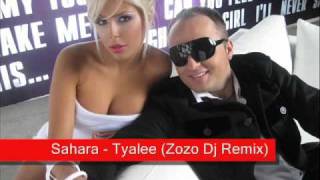 SAHARA  Tyalee ZOZO Dj Club Mix [upl. by Armilla190]