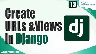 Learn to Create URLs amp Views in Django  Django Framework  Django Tutorial [upl. by Huei716]