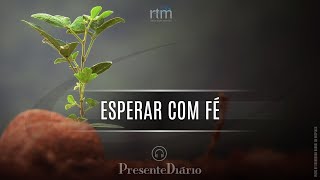 Esperar com Fé  Presente Diário [upl. by Ahtikal289]