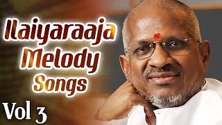 Ilaiyaraaja Melody Songs Jukebox  Tamil Super Hits of Isaignani Ilayaraja  Vol 3 [upl. by Aisac270]