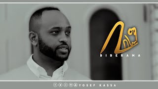 Yosef Kassa Jossy  ቢበራማ  BIBERAMA  New Protestant Music 2020 Official Lyrics [upl. by Arrekahs]