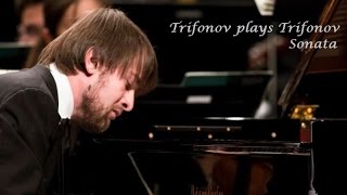 Trifonov plays Trifonov  Sonata [upl. by Eniamart]