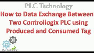 How to Data Exchange between two Controllogix PLC using Produced and Consumed Tag [upl. by Nilerual]