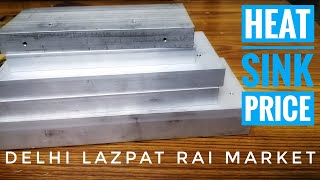 Aluminium Heatsink price in Lazpat Rai market Delhi [upl. by Ettenirt557]