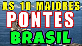 AS 10 MAIORES PONTES DO BRASIL [upl. by Annai]