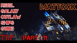 Rebel Galaxy Outlaw Ships Guide  PART 11  MATTOCK  Medium Cargo Ship [upl. by Ebony]