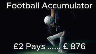 £2 Accumulator on Football Pays £876 [upl. by Sile]