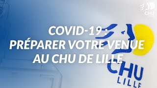 Consignes Covid19  Comment préparer votre venue au CHU de Lille [upl. by Charles37]